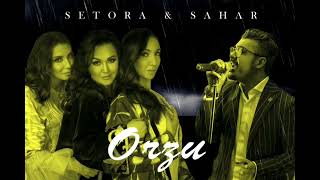 Setora & Sahar - Orzu | Сетора & Сахар - Орзу