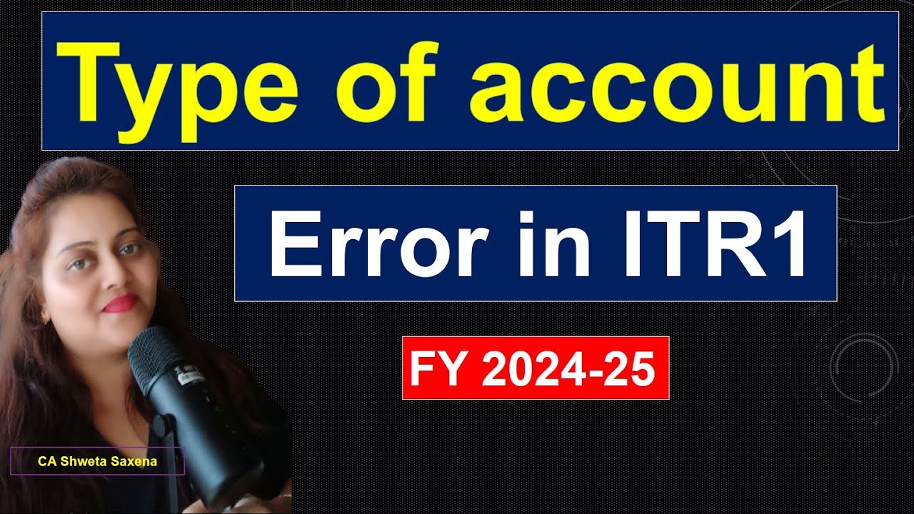 Type of account error Solved fy 24-25| ITR1 error Type of account error Solved fy 24-25| ITR1 error