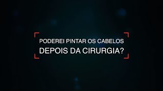 Dr. Gustavo Martins - Transplante Capilar - Poderei pintar os cabelos?