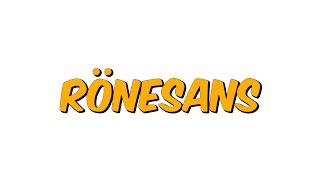 RÖNESANS | 7.SINIF