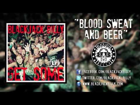 Blackjack Billy Blood Sweat and Beer - Official Song Video