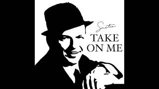 Frank Sinatra - Take On Me A-Ha Ai Cover