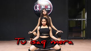 Tu Isaq Mera Dance Cover Mds Neha Kakkar