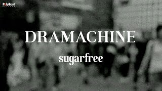 Watch Sugarfree Dramachine video