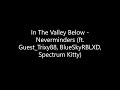 In The Valley Below - Neverminders (ft. Guest_Trixy88, BlueSkyRBLXD, Spectrum Kitty)