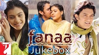 FANAA Audio Jukebox |  Song Audio | Aamir Khan | Kajol | Jatin-Lalit