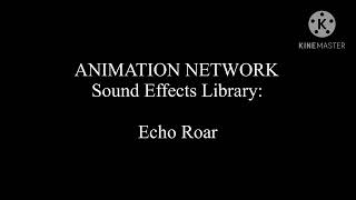 Animation Network Sound Effects Library Echo Roar For Myles Mossshelvy Ritter