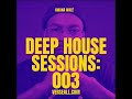 DEEP HOUSE SESSIONS: 003 (Mixed by Kwana Wale)