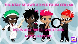 Belts And Trees Wants And Needs Parody Dtay Known X Kyle Exum Gcmv