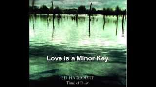 Watch Ed Harcourt Love Is A Minor Key video