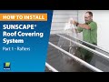 SUNSCAPE® Roof Covering System Install Video 1 - Rafters