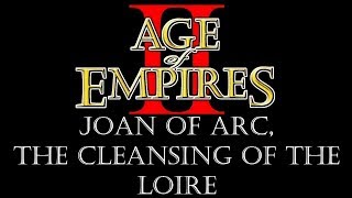 Age of Empires | The Cleansing of The Loire | Part 4