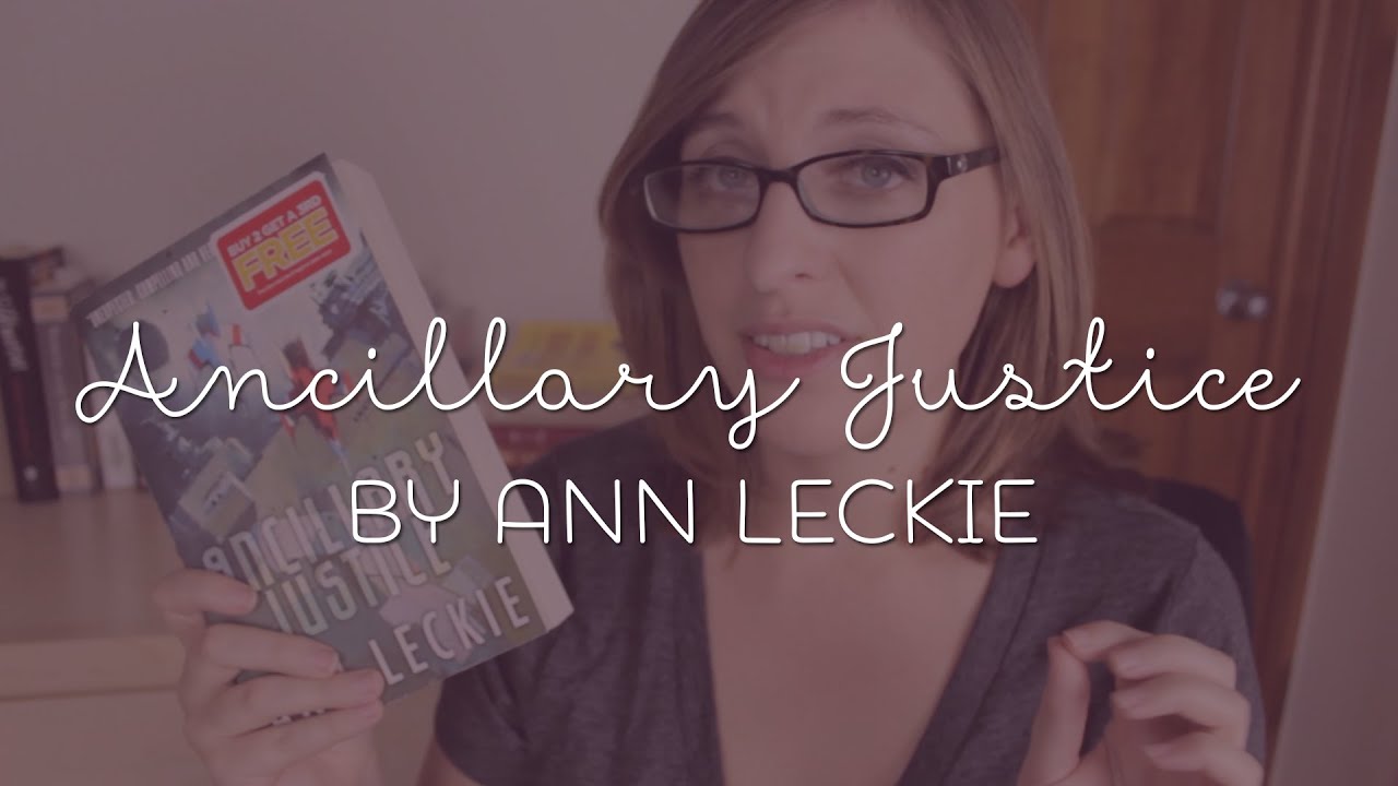 Ancillary Justice Ann Leckie 1st Ancillary Justice Ann Leckie 1st