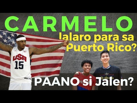 Carmelo Anthony: Lalaro para sa Puerto Rico? Paano si Jalen for Team Pilipinas?