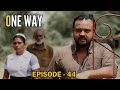 One Way Episode 44