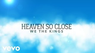 Watch We The Kings Heaven So Close video
