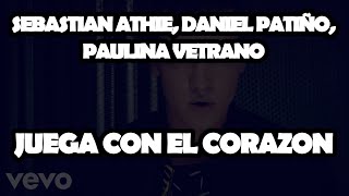Sebastian Athie, Daniel Patiño, Paulina Vetrano - Juega Con El Corazón (Oficial 