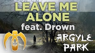 Watch Argyle Park Leave Me Alone video