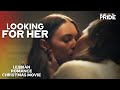 Looking For Her (2022) | Full-Length Lesbian Romance Christmas Movie! | We Are Pride