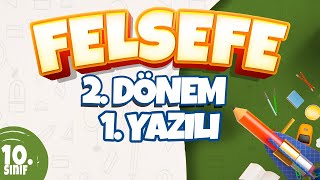 10. Sınıf 2. Dönem 1. Yazılı Hazırlık | Felsefe