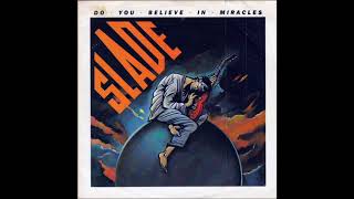 Watch Slade Do You Believe In Miracles video