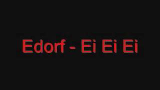 Watch Edorf Ei Ei Ei video