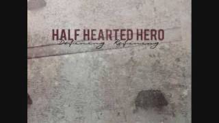 Watch Half Hearted Hero Something Missing video