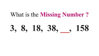 3, 8, 18, 38, ?? , 158 || Find The Missing Number