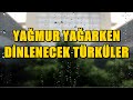Yağmur Yağarken Dinlenecek Türküler [SEÇME - 2021] #türkü #türkhalkmüziği