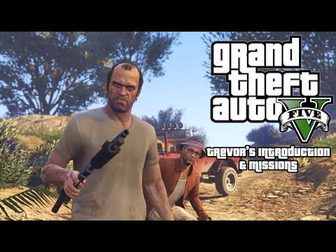 Grand Theft Auto 5: Trevor's Introduction & Missions