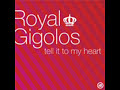 Royal Gigolos-Tell it to my heart