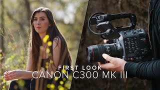 Canon EOS C300 MK III - First Look & Test Footage