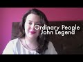 Ordinary People (John Legend) -Covered by Olivia DiGiammarino