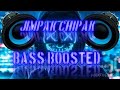 JIMPAK CHIPAK Bass Boosted Song