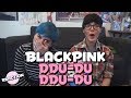BLACKPINK - DDU-DU DDU-DU (뚜두뚜두) ★ MV REACTION