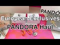 PANDORA Haul: European Exclusives ✨🛍🧡