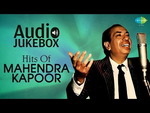 Hits Of Mahendra Kapoor - Old Hindi Songs - Best Of Mahendra...