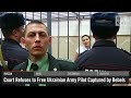 Russia Refuses to Free Ukrainian Pilot From Prison: VICE News Capsule, February 26