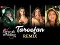 Tareefan - Remix |Veere Di Wedding|Kareena, Sonam, Swara & Shikha | QARAN ft Badshah | DJ Notorious