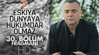 Eşkıya Dünyaya Hükümdar Olmaz 30. Bölüm Fragmanı - atv