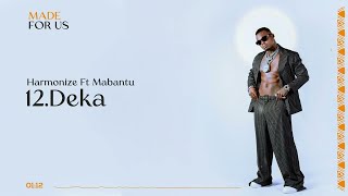 Harmonize Ft. Mabantu - Deka