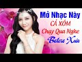 Mở nhạc cả xóm khen hay - Nhạc bolero xưa chọn lọc hay nhất - Ca nhạc trữ tình bolero ít quảng cáo