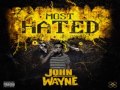 John Wayne - Min Army Ft Shaqavelly & Dot Rotten (Most Hated) [Track 16]