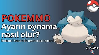 Pokemmoyu Ayarında Oynama Nasıl Olur? Relaxed Nature Ile Oyun Nasıl Oynanır? Pokemon Türkçe Rehber