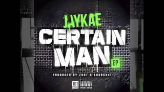 Watch Jaykae Certain Man video