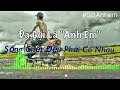 Người Anh Em - Châu Khải Phong Remix