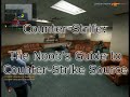 Counter-Strife: Noob's Guide to Counter Strike Source Part 1