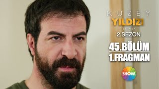 Kuzey Yıldızı İlk Aşk 45. Bölüm 1. Fragman | “Bundan sonra hiç kimse benim kızım