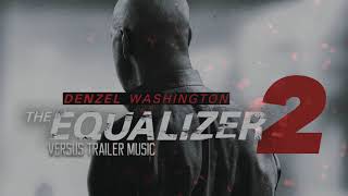 The Equalizer 2 - Official Trailer #1 Music (2018) - MAIN THEME - TRAILER VERSION