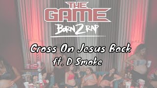 Watch Game Cross On Jesus Back feat D Smoke video